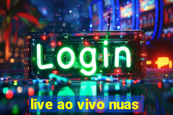 live ao vivo nuas